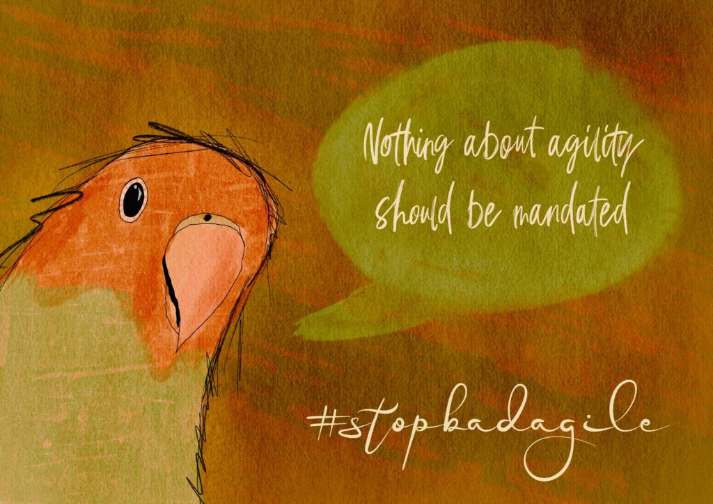 Nothing about agility should be mandated #stopbadagile