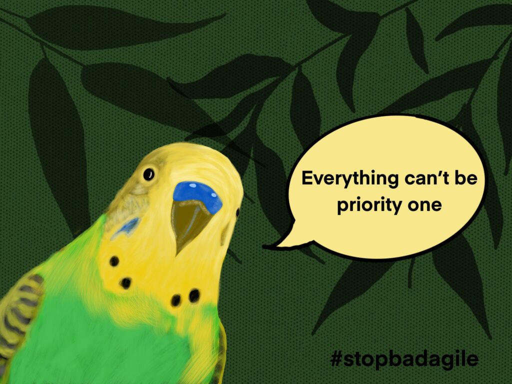 Everything can't be priority one #stopbadagile